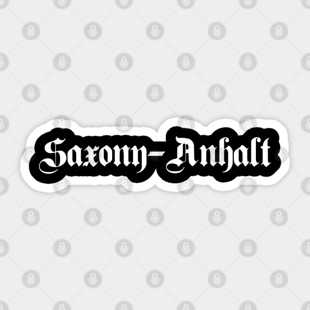 Saxony-Anhalt (Sachsen-Anhalt) written with gothic font Sticker by Happy Citizen